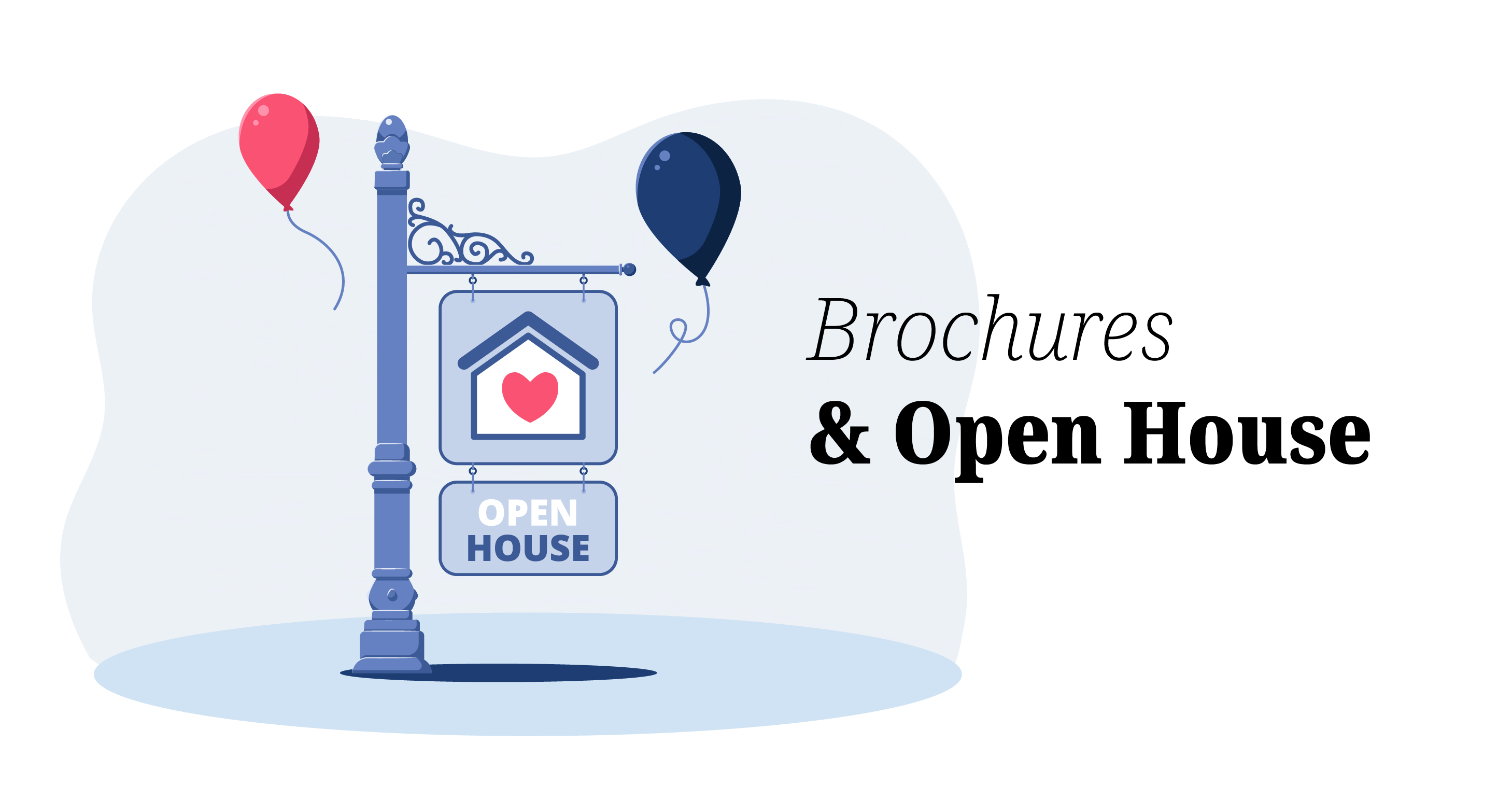 Brochures & Open House